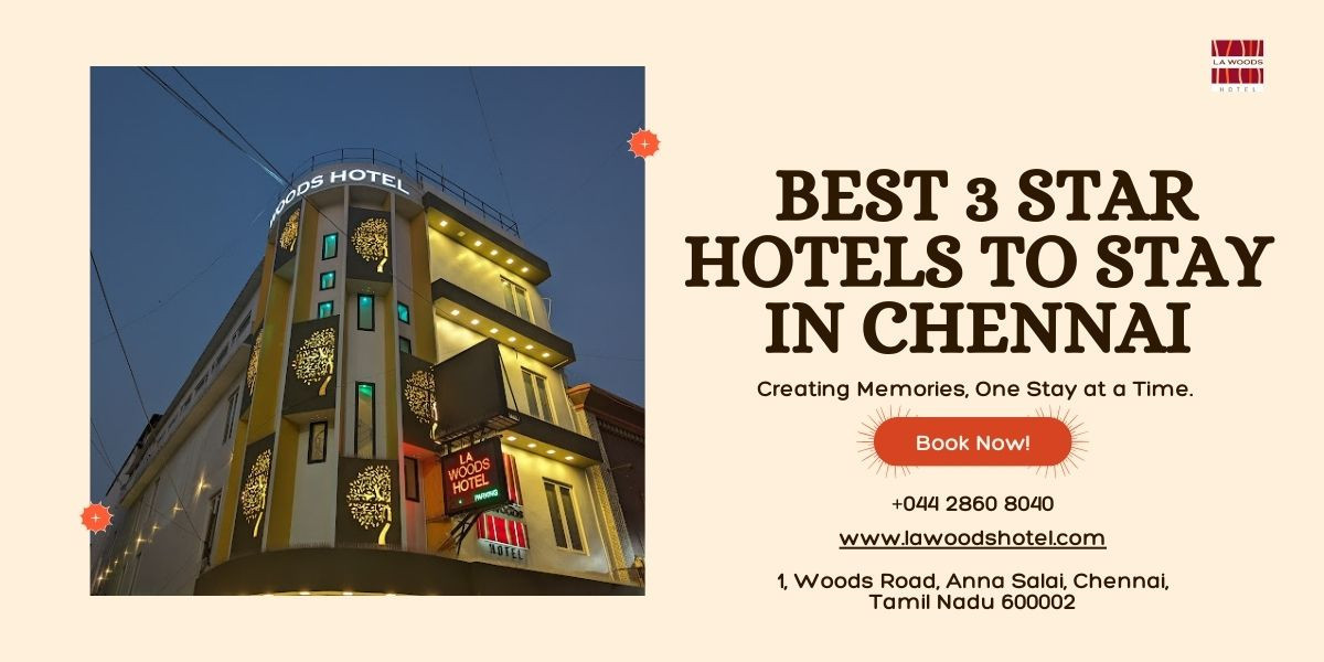 Choose the Best 3 Star Hotels to Stay in chennai