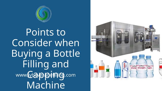 Points to Consider when Buying a Bottle Filling and Capping Machine | PPT