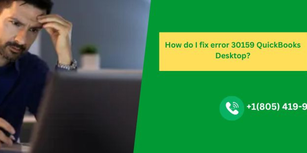 How do I fix error 30159 QuickBooks Desktop?