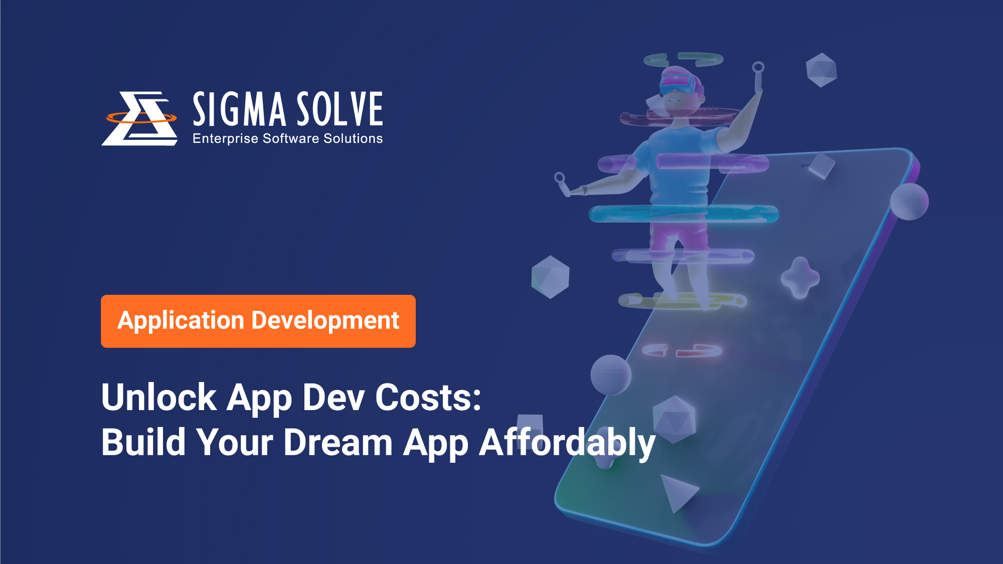 Unlocking Cost Puzzle: Cost-Effective App Development - Sigma Solve Inc