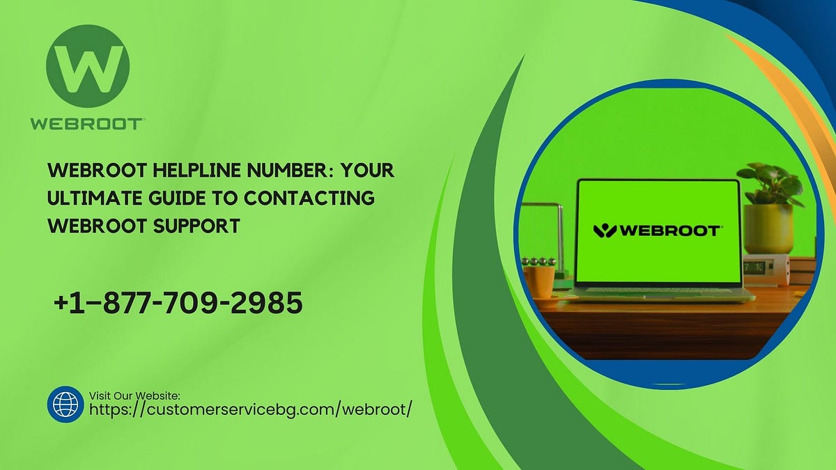 Webroot Helpline Number: Your Ultimate Guide to Contacting Webroot Support