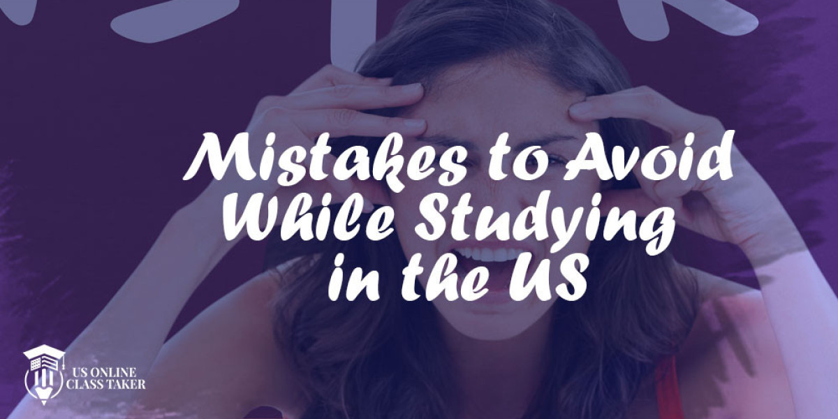 Mistakes to Avoid While Studying in the US