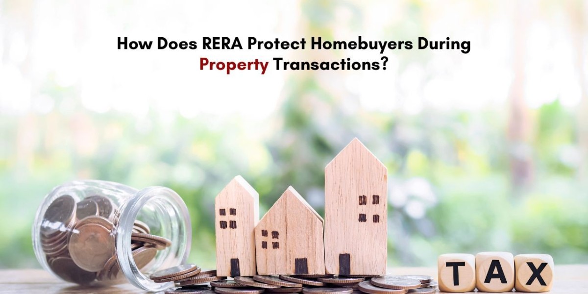 How Does RERA Protect Homebuyers During Property Transactions?