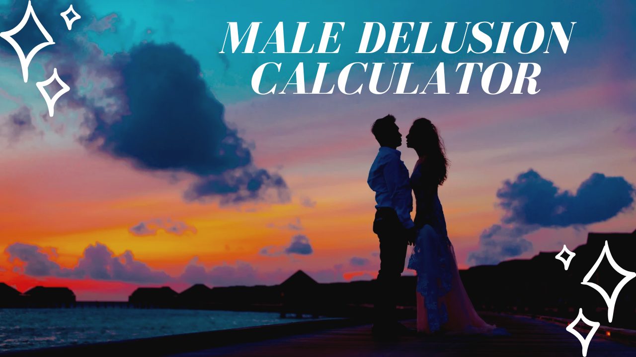 Male Delusion Calculator - Male Reality Calculator