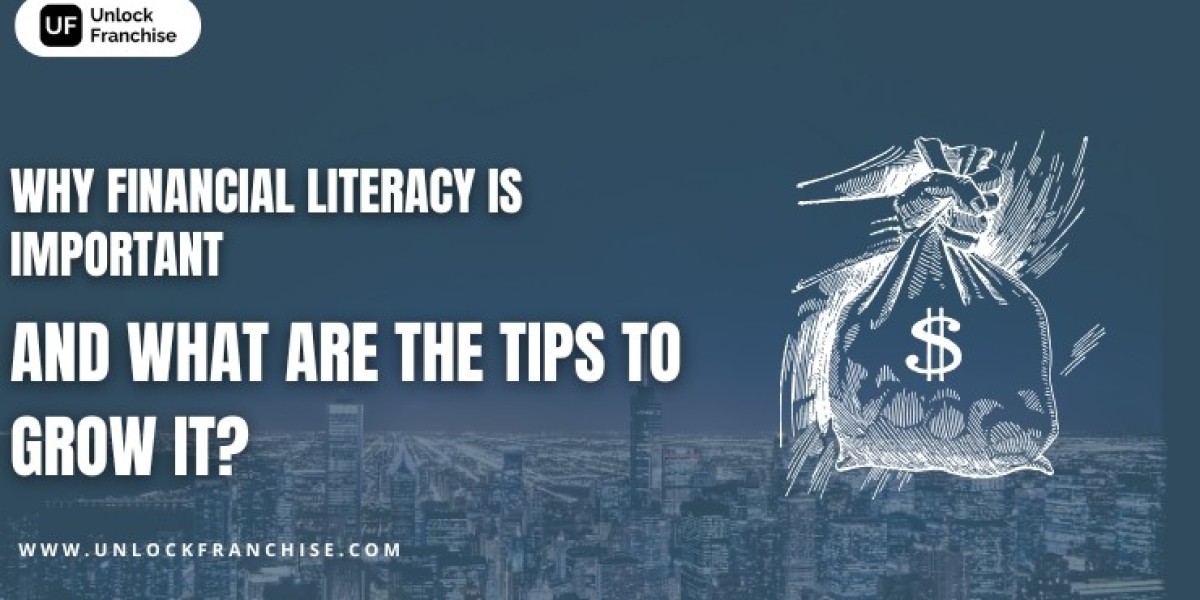 Why Financial Literacy is Important, and What Are the Tips to Grow It?